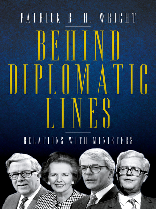 Title details for Behind Diplomatic Lines by Patrick Wright - Available